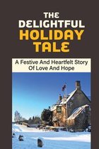 The Delightful Holiday Tale: A Festive And Heartfelt Story Of Love And Hope