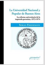 Argentina, su Cultura, Historia y Sociedad IV-La Universidad Nacional y Popular de Buenos Aires