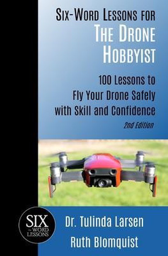 Six-Word Lessons- Six-Word Lessons for the Drone Hobbyist - cover