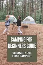 Camping For Beginners Guide: Discover Your First Campout