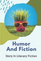 Humor And Fiction: Story In Literary Fiction