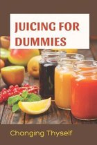 Juicing For Dummies: Changing Thyself