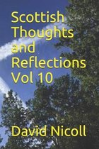 Scottish Thoughts and Reflections Vol 10