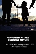 An Overview Of Child Protective Services: The Truth And Things About Child Protective Services