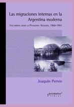 Argentina, Su Historia, Cultura, Sociedad Y Politica V-Las migraciones internas en la Argentina moderna