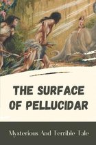 The Surface Of Pellucidar: Mysterious And Terrible Tale