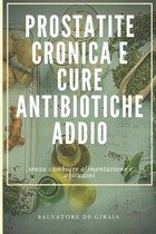 Prostatite Cronica E Cure Antibiotiche Addio