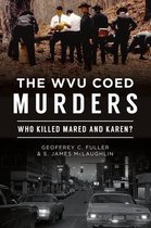 True Crime-The Wvu Coed Murders