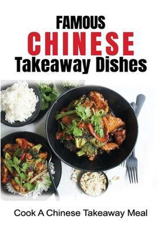 Famous Chinese Takeaway Dishes Cook A Chinese Takeaway Meal, Talisha