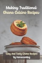 Making Traditional Ghana Cuisine Recipes: Easy And Tasty Ghana Recipes By Homecooking