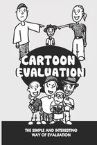 Cartoon Evaluation: The Simple And Interesting Way Of Evaluation