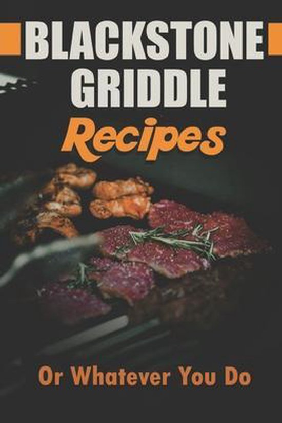 Blackstone Griddle Recipes, Janelle Klohs 9798463866110 Boeken
