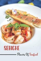 Sebiche: Flavors Of Seafood