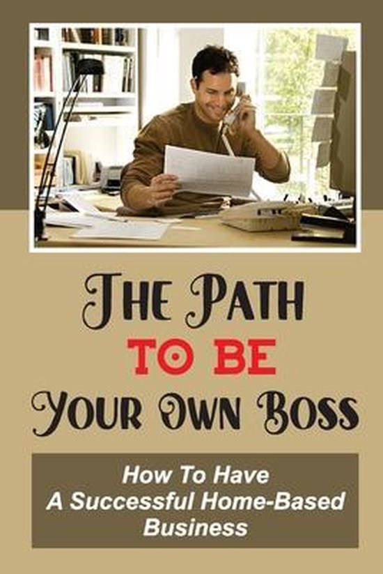The Path To Be Your Own Boss - cover