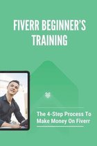 Fiverr Beginner's Training: The 4-Step Process To Make Money On Fiverr