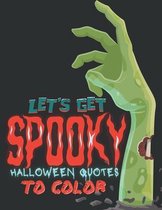 Let's Get spooky Halloween Quotes to color