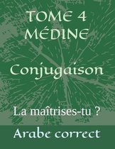 Conjugaison Des Tomes de Médine- TOME 4 MÉDINE Conjugaison