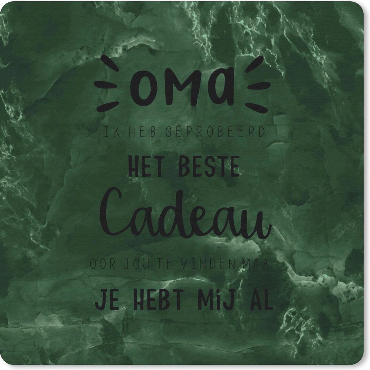 Muismat 30x30 cm - Mousepad Oma je hebt mij al - Quotes - Spreuken - Grootmoeder - Muismatten