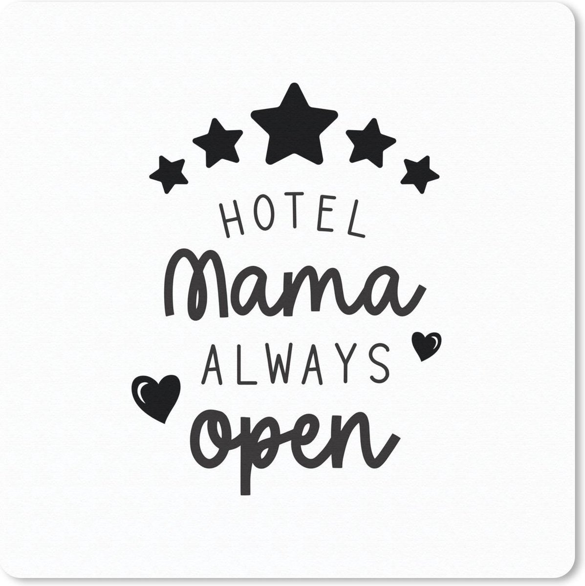 Muismat 20x20 cm - Mousepad Spreuken - Mama - Quotes - Hotel mama always open - Muismatten