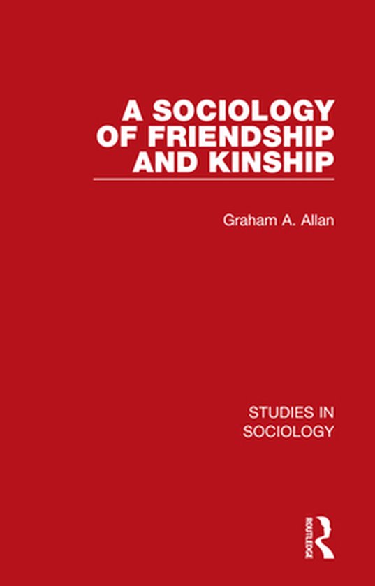 Studies in Sociology - A Sociology of Friendship and Kinship - cover