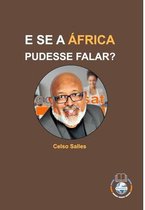 E SE A �FRICA PUDESSE FALAR? - Celso Salles