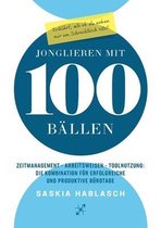 Jonglieren mit 100 Ballen: Zeitmanagement - Arbeitsweisen - Toolnutzung