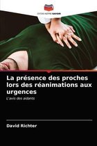 La presence des proches lors des reanimations aux urgences