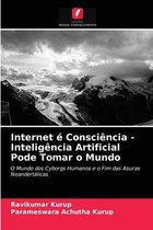 Internet e Consciencia - Inteligencia Artificial Pode Tomar o Mundo