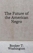 The Future of the American Negro