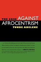 The Case against Afrocentrism