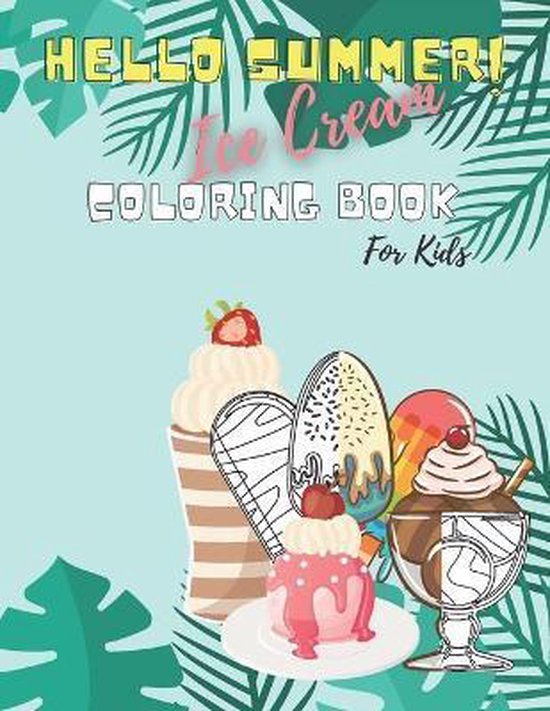 Hello Summer! Ice Cream Coloring Book For Kids - cover