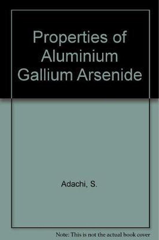Properties of Aluminium Gallium Arsenide 9780863413056 S Adachi