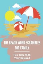 The Beach Word Scrambles For Family: Fun Time With Your Beloved