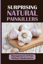 Surprising Natural Painkillers: Management Of Pain Without Medications