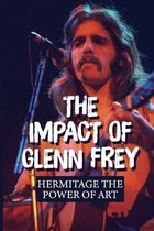 The Impact Of Glenn Frey: Hermitage The Power Of Art
