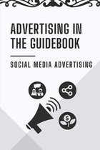 Advertising In The Guidebook: Social Media Advertising
