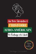 Brèves Introductions Et Biographies Pour Jeunes Lecteurs-Une Brève Introduction à l'Histoire Afro-Américaine - De l'Esclavage à la Liberté