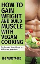 The Complete Vegan Kitchen for Athletes and Bodybuilders