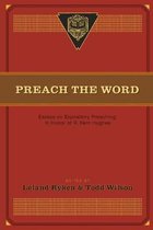 Preach the Word: Essays on Expository Preaching