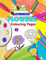 Copy To Colour Flowers Colouring Pages