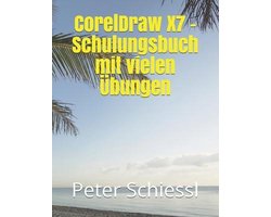 CorelDraw X7 - Schulungsbuch mit vielen Übungen
