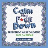 Calm the F*ck Down 2022 Coloring Wall Calendar