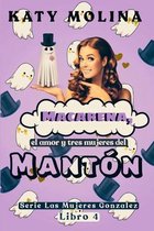 Macarena, el Amor y Tres Mujeres del Manton