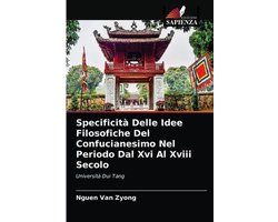 Specificità Delle Idee Filosofiche Del Confucianesimo Nel Periodo Dal Xvi Al Xviii Secolo