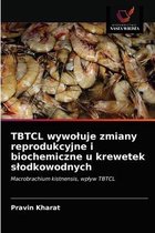 TBTCL wywoluje zmiany reprodukcyjne i biochemiczne u krewetek slodkowodnych