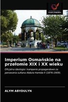 Imperium Osmańskie na przelomie XIX i XX wieku
