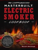 The Comprehensive Masterbuilt Electric Smoker Cookbook