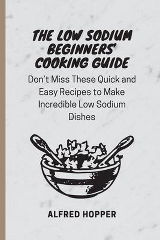 The Low Sodium Beginners' Cooking Guide - cover