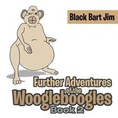 Further Adventures of the Woogleboogles