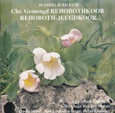 10-jarig jubileum van het Chr. Gemengd Rehobothkoor en het Rehobothjeugdkoor o.l.v. Arie Loonstra